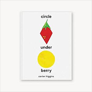 Circle Under Berry by Carter Higgins