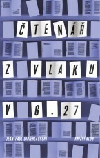 Čtenář z vlaku v 6.27 by Nela Knapová, Jean-Paul Didierlaurent