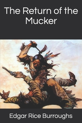 The Return of the Mucker by Edgar Rice Burroughs