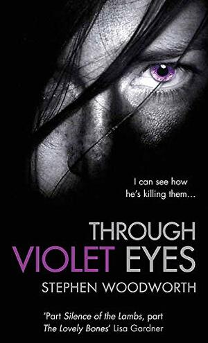 Through Violet Eyes by Stephen Woodworth