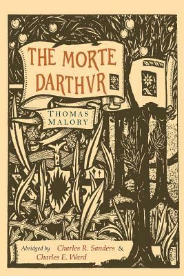Le Morte D'Arthur: The Morte Darthur [An Abridgement] by Thomas Malory