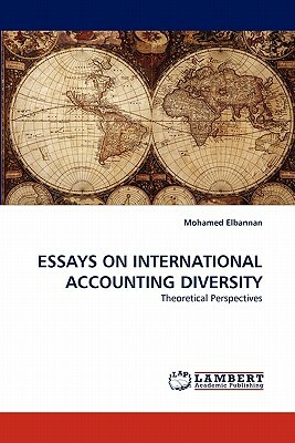 Essays on International Accounting Diversity by Mohamed Elbannan