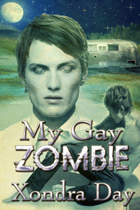 My Gay Zombie by Xondra Day