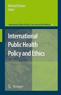 International Public Health Policy and Ethics by 