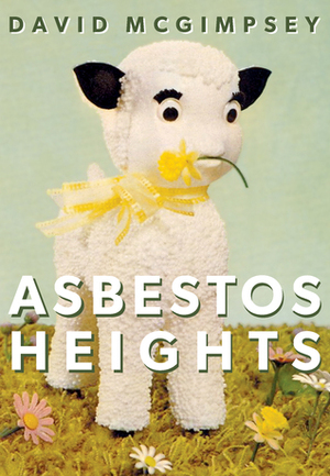 Asbestos Heights by David McGimpsey