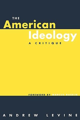 The American Ideology: A Critique by Andrew Levine