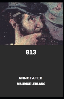 813 Annotated by Maurice Leblanc