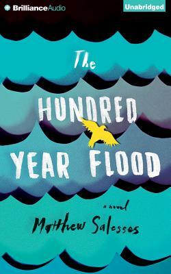 The Hundred-Year Flood by Matthew Salesses