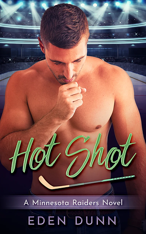 Hot Shot by Eden Dunn