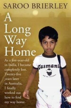 Lion: A Long Way Home by Saroo Brierley