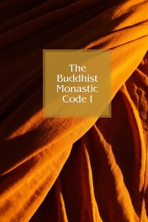 The Buddhist Monastic Code, Volumes I & II by Thanissaro Bhikkhu