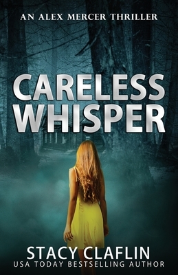 Careless Whisper by Stacy Claflin