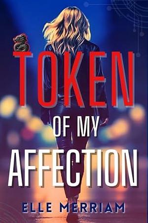 Token Of My Affection by Elle Merriam, Elle Merriam