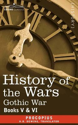 History of the Wars: Books 5-6 (Gothic War) by Procopius