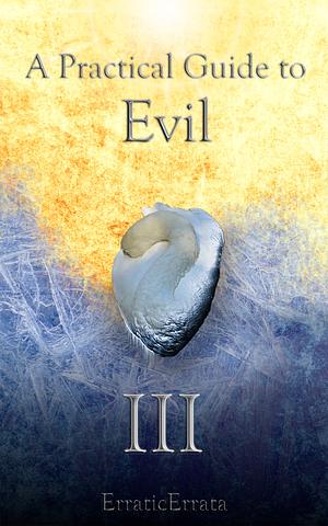 A Practical Guide to Evil III by ErraticErrata