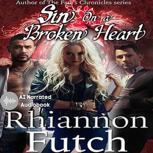 Sin on a Broken Heart by Rhiannon Futch