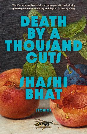 Death By a Thousand Cuts: Stories by Shashi Bhat