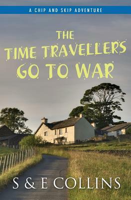 The Time Travellers Go to War by E. Collins, S. Collins