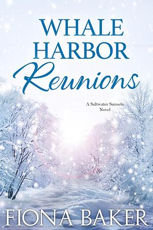 Whale Harbor Reunions by Fiona Baker, Fiona Baker