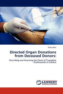 Directed Organ Donations from Deceased Donors by Kelley Ross
