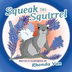 Squeak the Squirrel by Rhonda Van