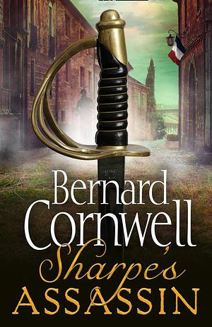 Sharpe's Assassin by Bernard Cornwell