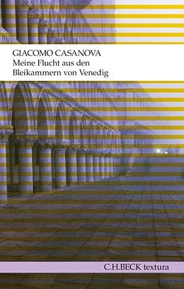 Meine Flucht aus den Bleikammern von Venedig by Giacomo Casanova