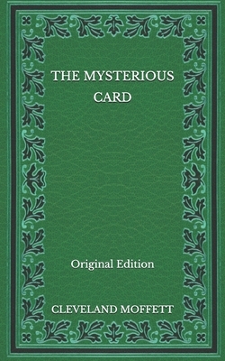 The Mysterious Card - Original Edition by Cleveland Moffett