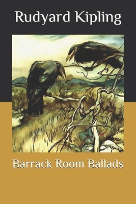 Barrack Room Ballads by Rudyard Kipling