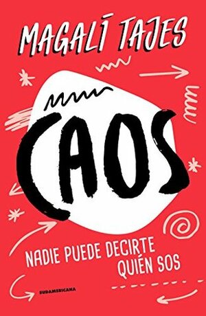 Caos: Nadie puede decirte quién sos by Magalí Tajes