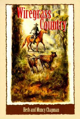 Wiregrass Country by Muncy G. Chapman