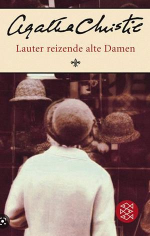 Lauter reizende alte Damen by Agatha Christie