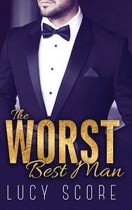 The Worst Best Man by Lucy Score