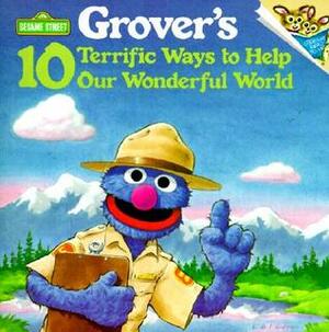 Grover's Ten Terrific Ways to Help Our Wonderful World by Anna Ross