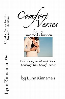 Comfort Verses for the Divorced Christian: Encouragement and Hope through the Tough Times by Lynn Kinnaman