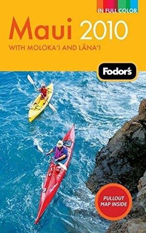 Fodor's Maui 2010: with Moloka'i and Lana'i by Jess Moss, Linda Cabasin, Amanda Theunissen