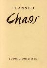 Planned Chaos by Ludwig von Mises