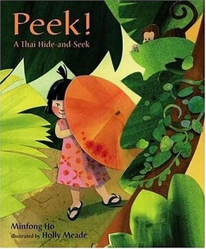 Peek!: A Thai Hide-And-Seek by Minfong Ho, Holly Meade