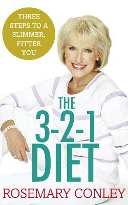 Rosemary Conley's 3-2-1 Diet: Just 3 Steps to a Slimmer, Fitter You by Rosemary Conley