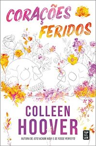 Corações Feridos by Colleen Hoover