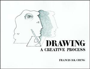 Drawing: A Creative Process by Francis D. K. Ching