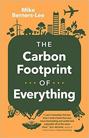 How Bad Are Bananas?: The Carbon Footprint of Everything (Revised Edition) by Mike Berners-Lee