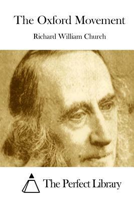 The Oxford Movement by Richard William Church