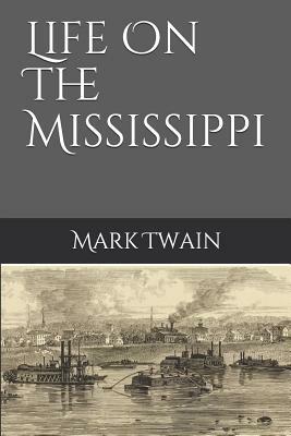 Life On The Mississippi by Mark Twain