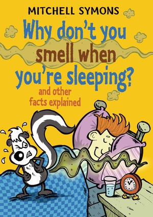 Why Don't You Smell When You're Sleeping? by Mitchell Symons