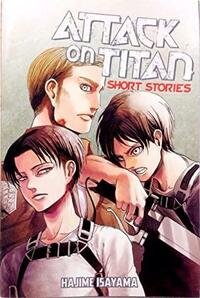 Attack on Titan: Short Stories by Hajime Isayama