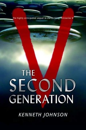 V: The Second Generation by Kenneth C. Johnson