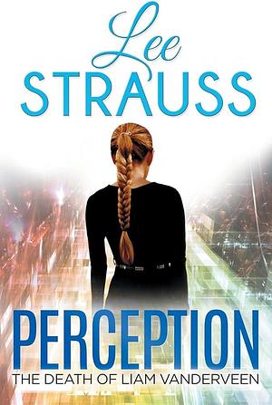 Perception by Elle Strauss, Elle Strauss, Elle Strauss