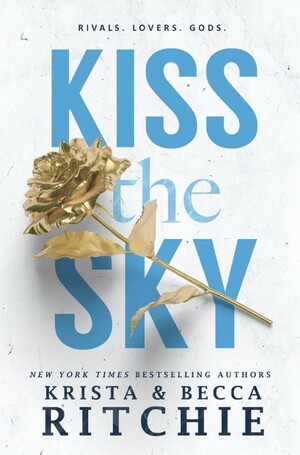 Kiss The Sky by Krista Ritchie, Becca Ritchie