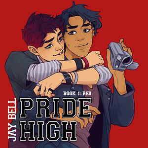 Pride High, Book 1: Red by Jay Bell, Jay Bell